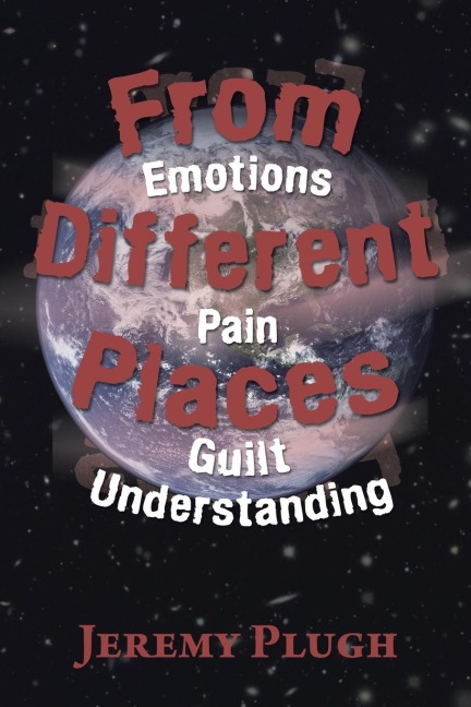 From Different Places: Emotions Pain Guilt Understanding