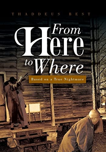 From Here to Where Based on a True Nightmare