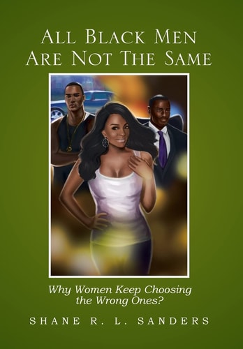 All Black Men Are Not the Same Why Women Keep Choosing the Wrong Ones?