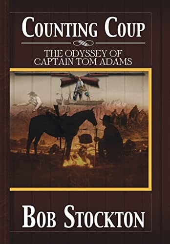 Counting Coup The Odyssey of Captain Tom Adams