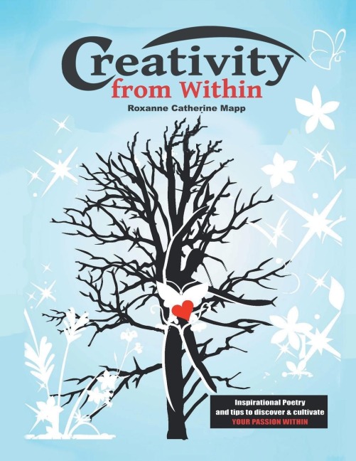 Creativity from Within: Inspirational Poetry and Tips to Discover & Cultivate Your Passion Within