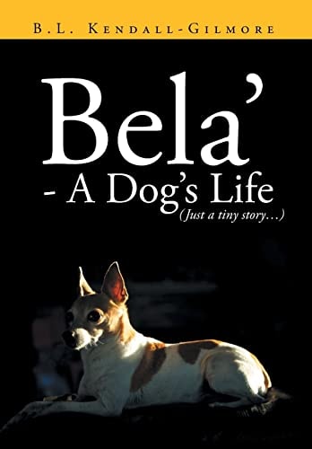 Bela' - a Dog's Life