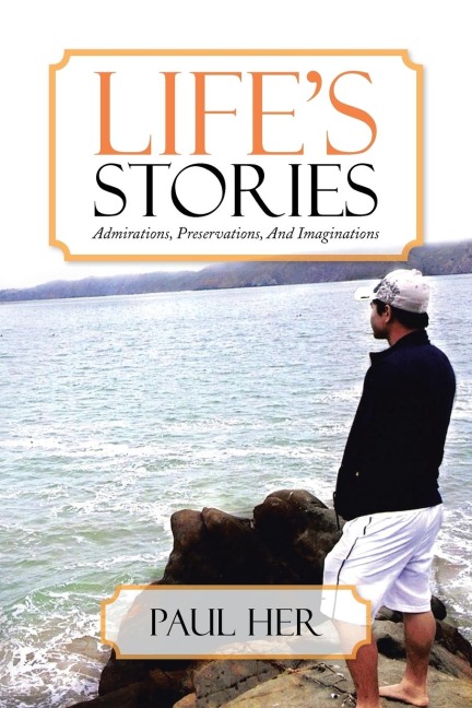 Lifes Stories: Admirations, Preservations, and Imaginations