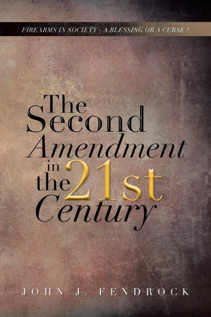 The Second Amendment in the 21st Century: Firearms in Society - A Blessing or a Curse ?