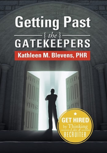Getting Past the Gatekeepers Get Hired by Learning to Think Like a Recruiter
