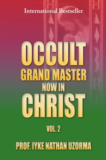 Occult Grand Master Now in Christ Vol. 2: Vol. 2