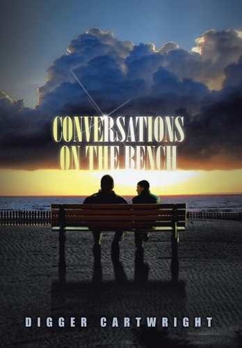 Conversations on the Bench Life Lessons from the Wisest Man I Ever Knew
