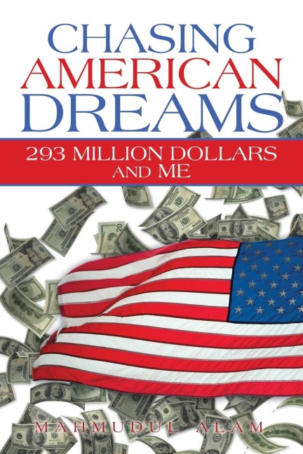 Chasing American Dreams: 293 Million Dollars and Me