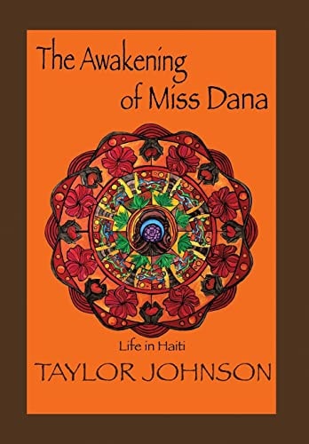 The Awakening of Miss Dana Life in Haiti