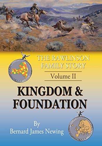 The Rawlinson Family Story Volume 2 Kingdom and Foundation
