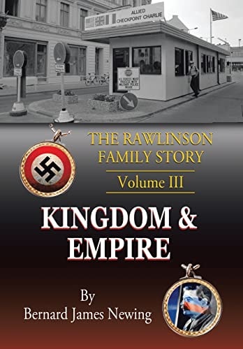 The Rawlinson Family Story Volume 3 Kingdom and Empire