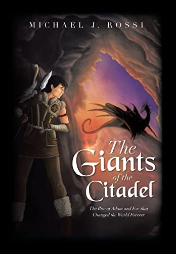 The Giants of the Citadel The Rise of Adam and Eve That Changed the World Forever