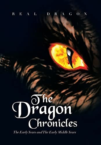 The Dragon Chronicles The Early Years and the Early Middle Years
