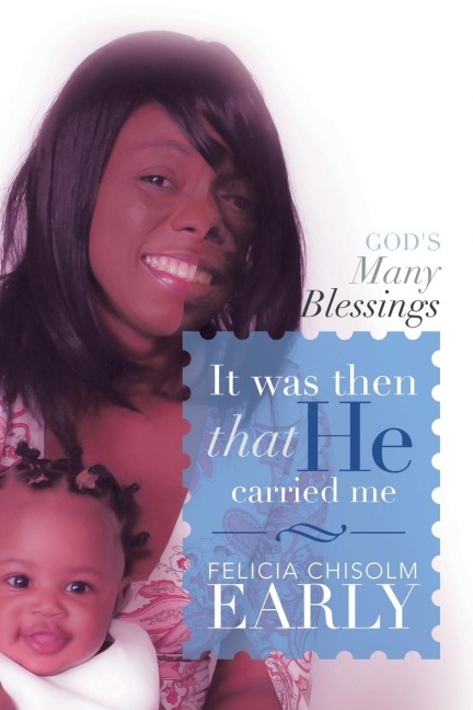 It Was Then That He Carried Me!: Gods Many Blessings