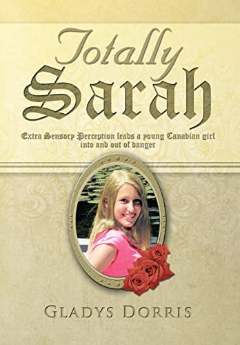 Totally Sarah Extra Sensory Perception Leads a Young Canadian Girl Into and Out of Danger