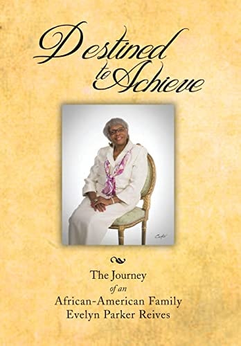 Destined to Achieve The Journey of an African - American Family