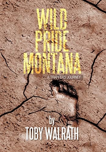 Wild Pride Montana A Trappers Journey