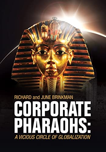 Corporate Pharaohs A Vicious Circle of Globalization