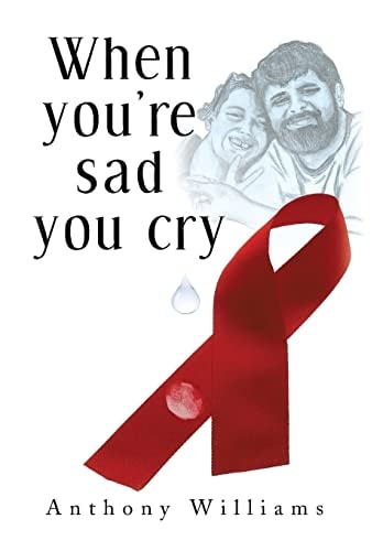 When You're Sad, You Cry