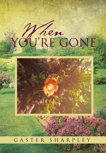 When You're Gone Seeking Closure After the Passing of a Loved One