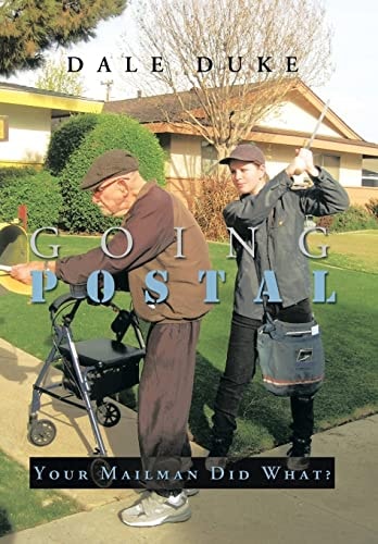 Going Postal Your Mailman Did What?