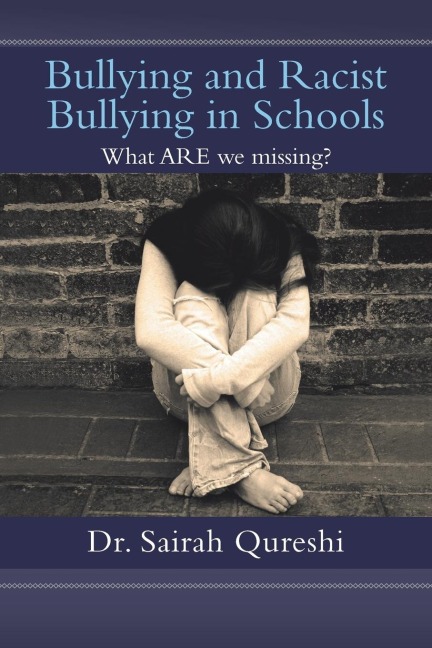 Bullying and Racist Bullying in Schools: What Are We Missing?