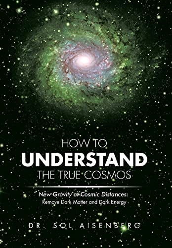 How to Understand the True Cosmos New Gravity at Cosmic Distances