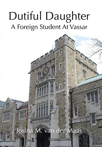 Dutiful Daughter A Foreign Student at Vassar