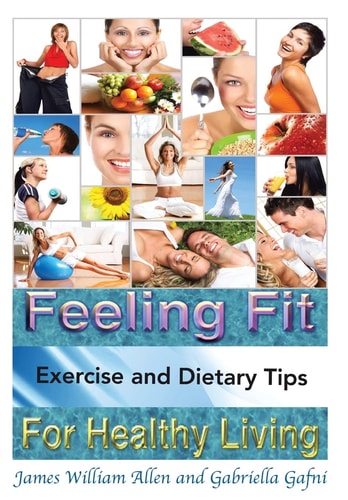 Feeling Fit Exercise and Dietary Tips for Healthy Living