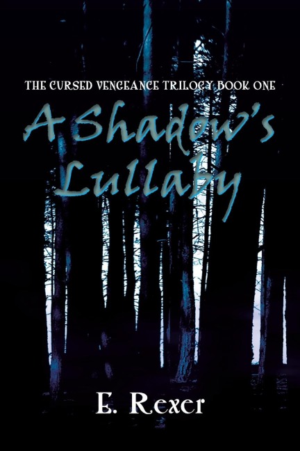 A Shadows Lullaby: The Cursed Vengeance Trilogy Book One