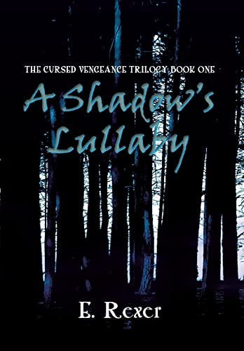 A Shadow's Lullaby The Cursed Vengeance Trilogy Book One