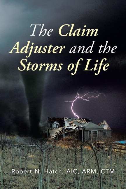 The Claim Adjuster and the Storms of Life