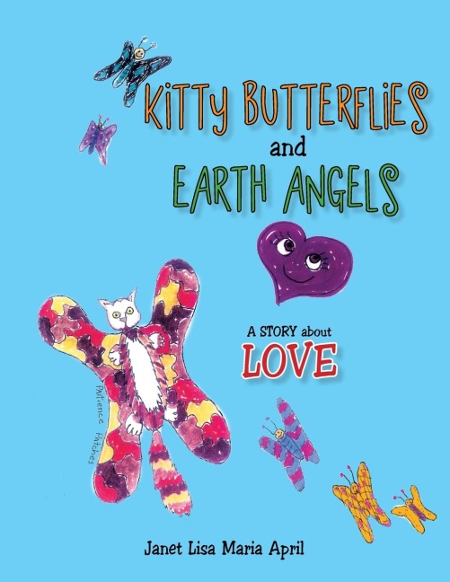 Kitty Butterflies and Earth Angels: A Story About Love
