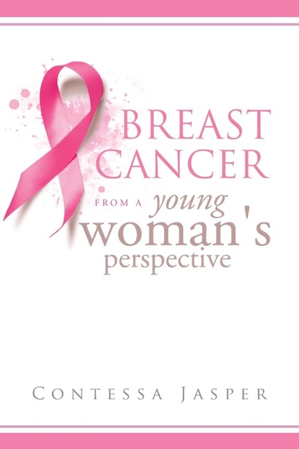Breast Cancer from a Young Womans Perspective: The View of a Survivor