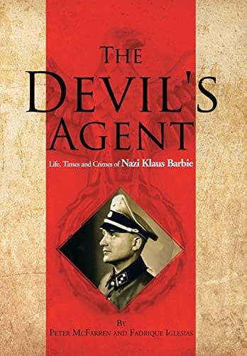The Devil's Agent Life, Times and Crimes of Nazi Klaus Barbie