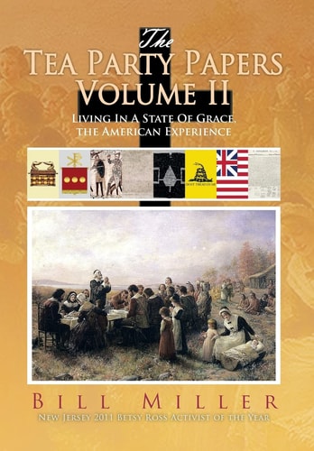 The Tea Party Papers Volume Ii Living in a State of Grace, the American Experience
