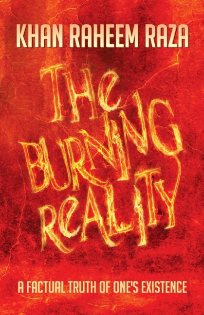 The Burning Reality: A Factual Truth of Ones Existence
