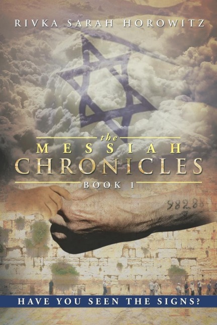 The Messiah Chronicles: Book 1: Have You Seen the Signs?
