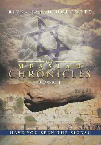 The Messiah Chronicles Book 1: Have You Seen the Signs?