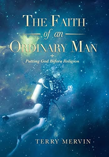 The Faith of an Ordinary Man Putting God Before Religion