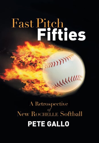 Fast Pitch Fifties A Restrospective of New Rochelle Softball
