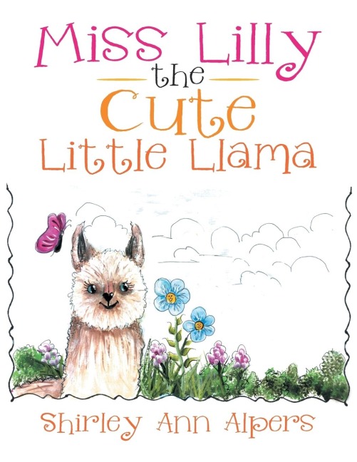 Miss Lilly the Cute Little Llama: The Cute Little Llama