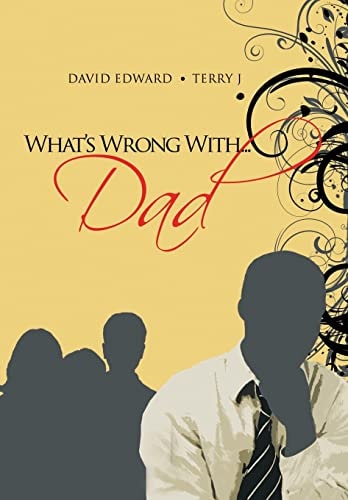 What's Wrong With... Dad