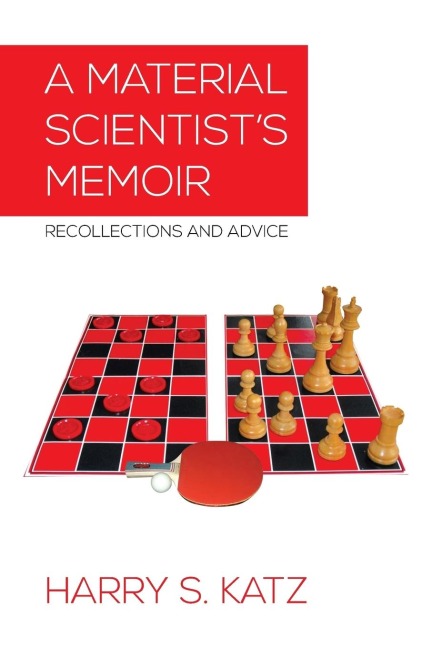 A Material Scientists Memoir: Recollections and Advice