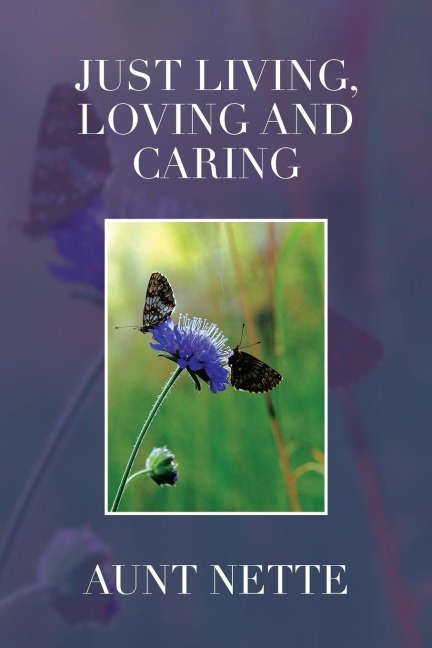 Just Living, Loving and Caring