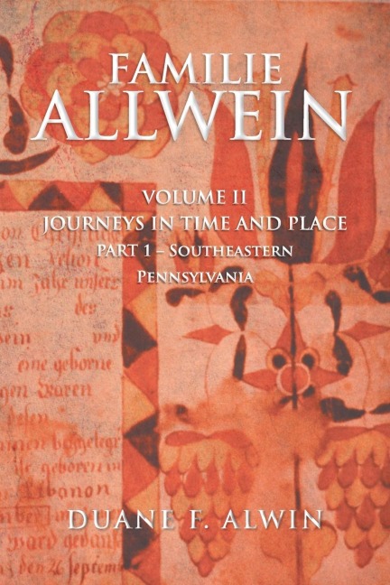 FAMILIE ALLWEIN: Volume 2: Journeys in Time & Place - Part 1