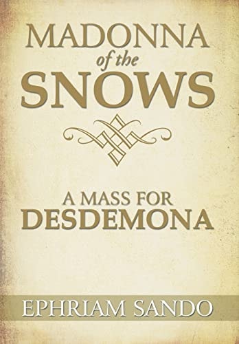 Madonna of the Snows / A Mass for Desdemona