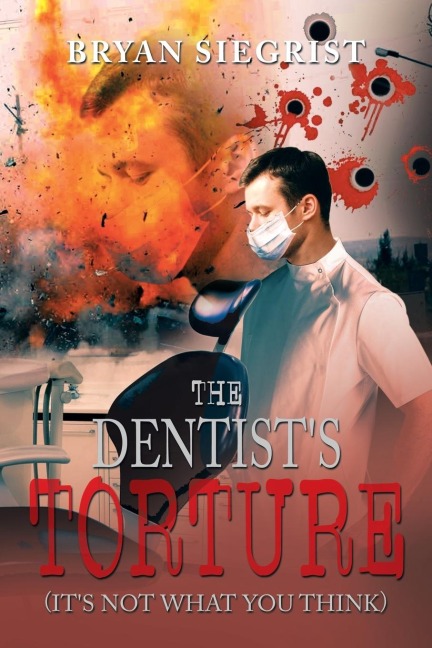 The Dentists Torture: (Its Not What You Think)