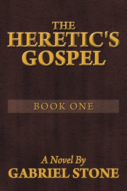 The Heretics Gospel - Book One