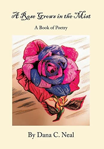 A Rose Grows in the Mist A Book of Poetry
